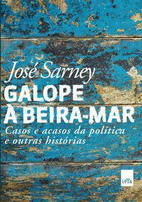 GALOPE À BEIRA-MAR - SARNEY, JOSÉ