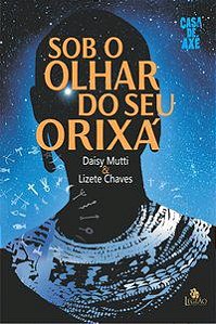 SOB O OLHAR DO SEU ORIXÁ - CHAVES, LIZETE
