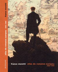ATLAS DO ROMANCE EUROPEU 1800-1900 - MORETTI, FRANCO