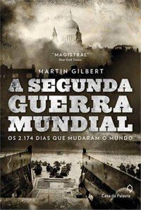 A SEGUNDA GUERRA MUNDIAL - GILBERT, MARTIN