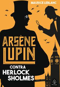 ARSÈNE LUPIN CONTRA HERLOCK SHOLMES - AUTOR(A): LEBLANC, MAURICE