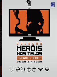 HERÓIS NAS TELAS: GRANDES SÉRIES DE 2016 A 2020? - EDITORA EUROPA