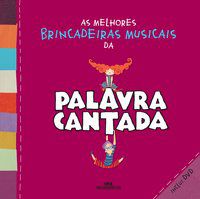 AS MELHORES BRINCADEIRAS MUSICAIS DA PALAVRA CANTADA - TATIT, PAULO