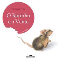 O RATINHO E O VENTO - FÉLIX, MONIQUE
