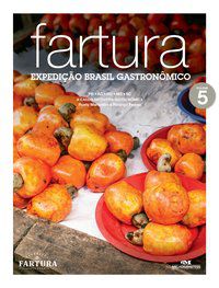 FARTURA – EXPEDIÇÃO BRASIL GASTRONÔMICO - MARCELLINI, RODRIGO, RUSTY, FERRAZ
