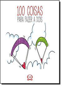 100 COISAS PARA FAZER A DOIS - WALKER, DALIA F.