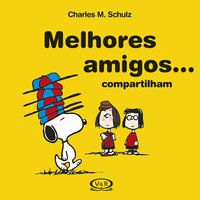 MELHORES AMIGOS ... COMPARTILHAM - SCHULZ, CHARLES M.