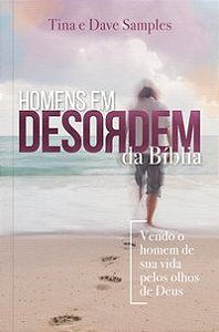 HOMENS EM DESORDEM DA BÍBLIA - SAMPLES, TINA E DAVE