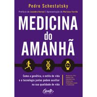 MEDICINA DO AMANHÃ - SCHESTATSKY, PEDRO
