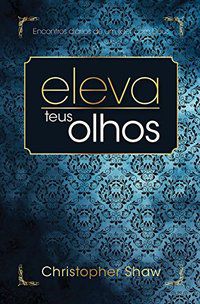 ELEVA TEUS OLHOS - SHAW, CHRISTOPHER