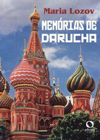 MEMÓRIAS DE DARUCHA - AUTOR(A): LOZOV, MARIA