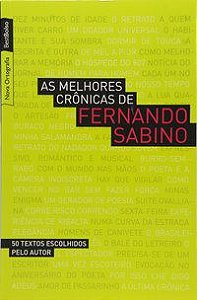 AS MELHORES CRÔNICAS DE FERNANDO SABINO (EDIÇÃO DE BOLSO) - SABINO, FERNANDO