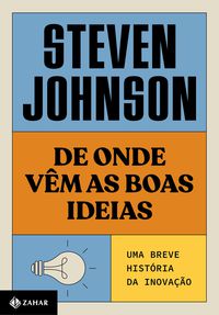 DE ONDE VÊM AS BOAS IDEIAS (NOVA EDIÇÃO) - AUTOR(A): JOHNSON, STEVEN