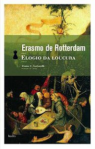 ELOGIO DA LOUCURA - ROTTERDAM, ERASMO DE