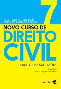 NOVO CURSO DE DIREITO CIVIL - DIREITO DAS SUCESSÕES - VOLUME 7 - 8ª EDIÇÃO 2021 - GAGLIANO, PABLO STOLZE