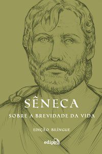 SOBRE A BREVIDADE DA VIDA - SÊNECA