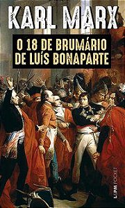 O 18 DE BRUMÁRIO DE LUÍS BONAPARTE - VOL. 1330 - MARX, KARL