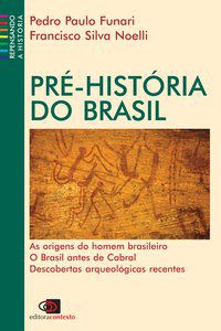 PRÉ-HISTÓRIA DO BRASIL - FUNARI, PEDRO PAULO