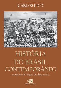 HISTÓRIA DO BRASIL CONTEMPORÂNEO - FICO, CARLOS
