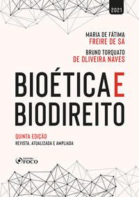 BIOÉTICA E BIODIREITO - 5ª ED – 2021 - SÁ, MARIA DE FÁTIMA FREIRE DE