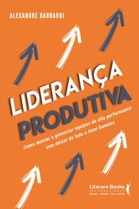 LIDERANÇA PRODUTIVA - GABOARDI, ALEXANDRE