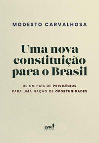 UMA NOVA CONSTITUIÇÃO PARA O BRASIL - CARVALHOSA, MODESTO