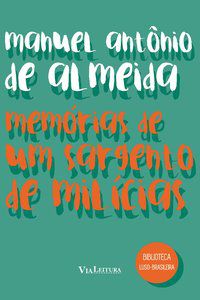 MEMÓRIAS DE UM SARGENTO DE MILÍCIAS - ALMEIDA, MANUEL ANTONIO DE
