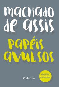 PAPÉIS AVULSOS (COLEÇÃO BIBLIOTECA LUSO-BRASILEIRA) - ASSIS, MACHADO DE