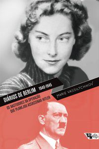 DIÁRIOS DE BERLIM, 1940-1945 - VASSILTCHIKOV, MARIE;