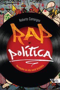 RAP E POLÍTICA - CAMARGOS, ROBERTO