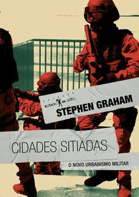 CIDADES SITIADAS - GRAHAM, STEPHEN