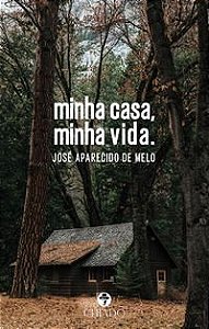 MINHA CASA, MINHA VIDA - DE MELO, JOSÉ APARECIDO