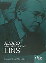 ÁLVARO LINS SOBRE CRÍTICA E CRÍTICOS - LINS, ÁLVARO