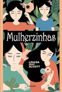 MULHERZINHAS - ALCOTT, LOUISA MAY