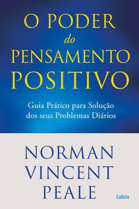 PODER DO PENSAMENTO POSITIVO - PEALE, NORMAN V.