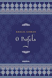 O PROFETA - GIBRAN, KHALIL