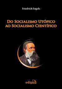 DO SOCIALISMO UTÓPICO AO SOCIALISMO CIENTÍFICO - ENGELS, FRIEDRICH