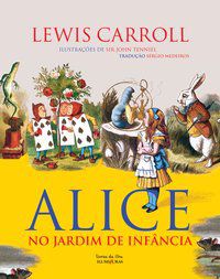 ALICE NO JARDIM DE INFÂNCIA - CARROLL, LEWIS