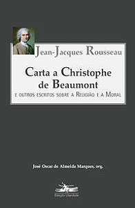 CARTA A CHRISTOPHE DE BEAUMONT - ROUSSEAU, JEAN-JACQUES