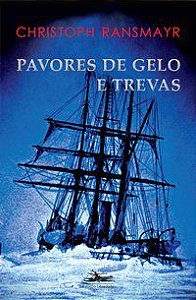 PAVORES DE GELO E TREVAS - RANSMAYR, CHRISTOPH