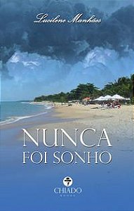 NUNCA FOI SONHO - MANHÃES, LUCILENE