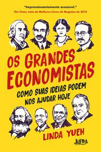OS GRANDES ECONOMISTAS - AUTOR(A): YUEH, LINDA