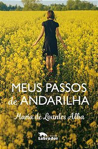 MEUS PASSOS DE ANDARILHA - ALBA, MARIA DE LOURDES