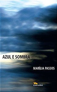 AZUL E SOMBRA - PASSOS, MARILIA