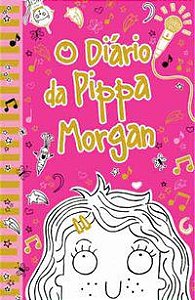 O DIÁRIO DA PIPPA MORGAN - LIVRO 1 - KELSEY, ANNIE