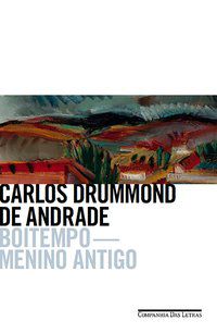 BOITEMPO - MENINO ANTIGO - ANDRADE, CARLOS DRUMMOND DE