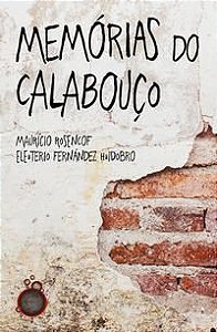 MEMÓRIAS DO CALABOUÇO - AUTOR(A): ROSENCOF, MAURICIO