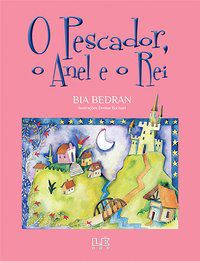 O PESCADOR, O ANEL E O REI - BEDRAN, BIA
