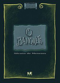 O BANQUETE - MENEZES, SILVANA DE