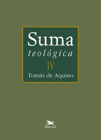 SUMA TEOLÓGICA - VOL. IV - VOL. 4 - AQUINO, TOMÁS DE